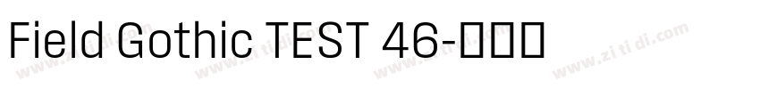 Field Gothic TEST 46字体转换